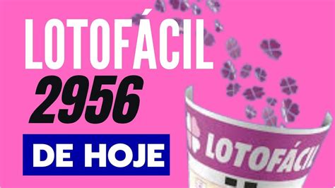 sorteio lotofácil concurso 2956 - Resultado da Lotofácil 2956 de sexta